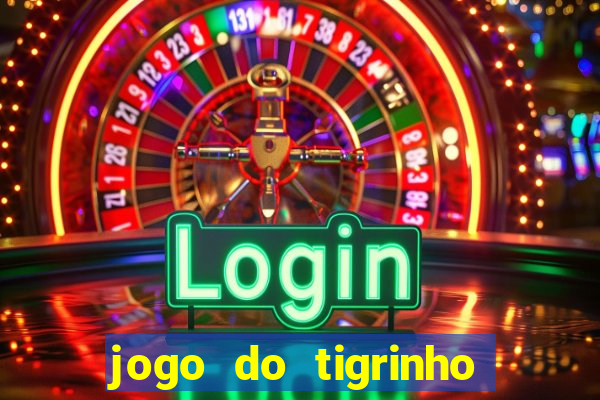 jogo do tigrinho que mais paga